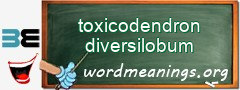 WordMeaning blackboard for toxicodendron diversilobum